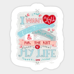 I Want You For The Rest Of My Life Sticker